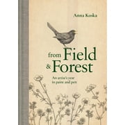 From Field & Forest: An Artist's Year in Paint and Pen (Hardcover)