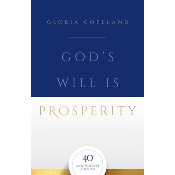 Pre-Owned God's Will Is Prosperity: 40th Anniversary Edition with Bonus Content (Paperback) 1604633778 9781604633771