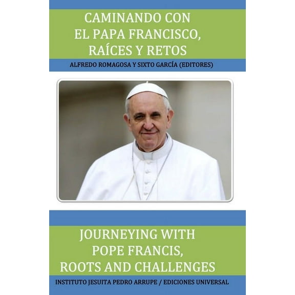 Caminando Con El Papa Francisco. RaÃ­ces Y Retos / Journeying with Pope Francis. Roots and Challenges., (Paperback)