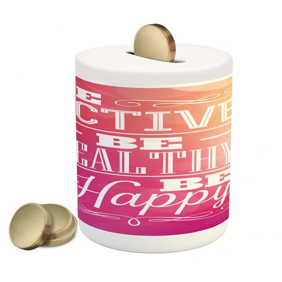Fitness Piggy Bank, Typographic Design with Be Active Be Healthy Be Happy Words, Ceramic Coin Bank Money Box for Cash Saving, 3.6" X 3.2", Fuchsia White Peach, by Ambesonne
