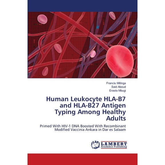 Human Leukocyte HLA-B7 and HLA-B27 Antigen Typing Among Healthy Adults (Paperback)
