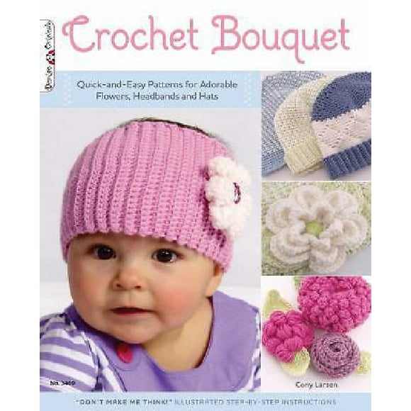 Bouquet au Crochet: Motifs Rapides et Faciles pour des Fleurs Adorables, des Bandeaux et des Chapeaux