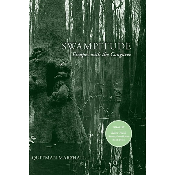 Swampitude: Escapes with the Congaree, (Paperback)
