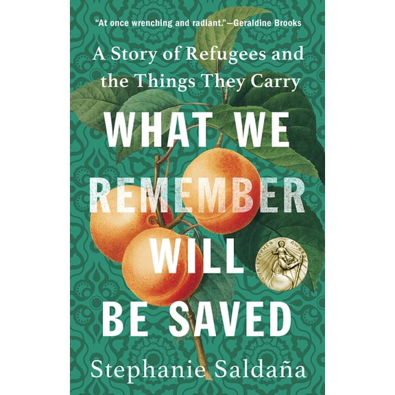 What We Remember Will Be Saved: A Story of Refugees and the Things They Carry, (Hardcover)