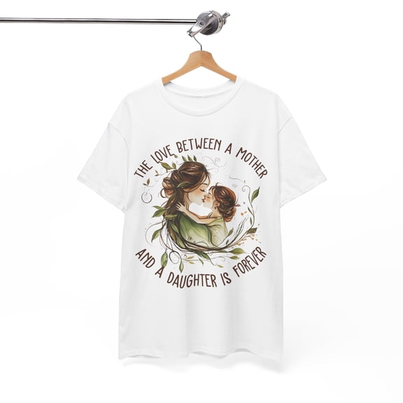 Love Between Mother And Daughter Is Forever Mothers Day Shirt ID-0420-BVQX