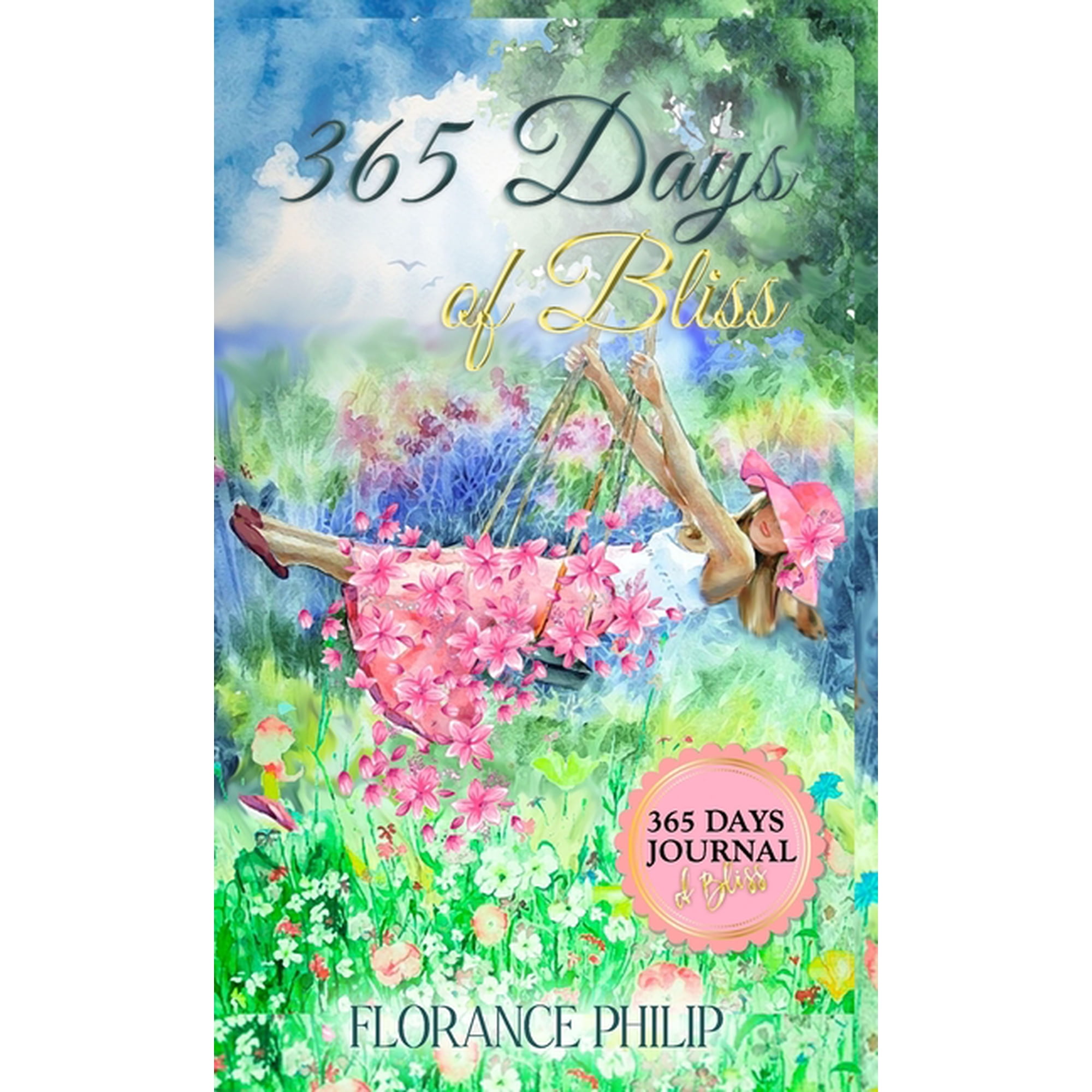 365 Days of Bliss: The Complete Journal of Gratitude Dreams Goals Thoughts Inspiration and Self Care Check-In for th (Hardcover)