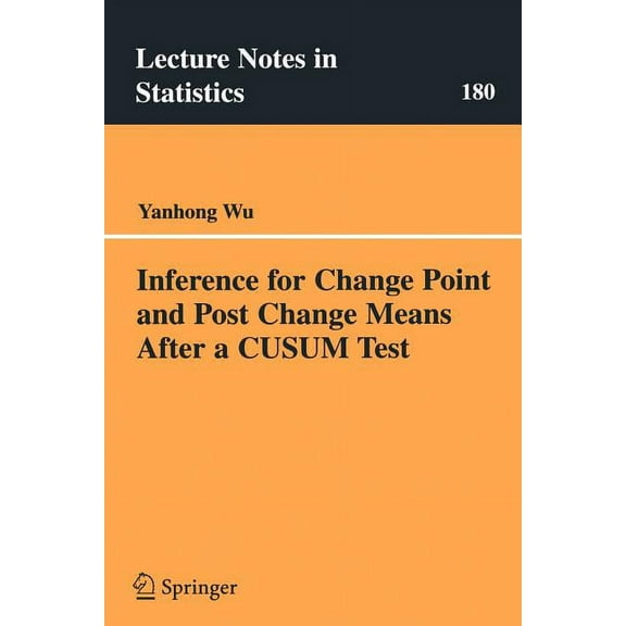 Lecture Notes in Statistics Inference for Change Point and Post Change Means After a Cusum Test, Book 180, (Paperback)