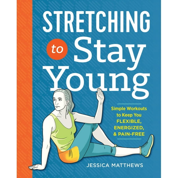 Pre-Owned Stretching to Stay Young: Simple Workouts to Keep You Flexible, Energized, and Pain Free (Paperback) 1623158060 9781623158064