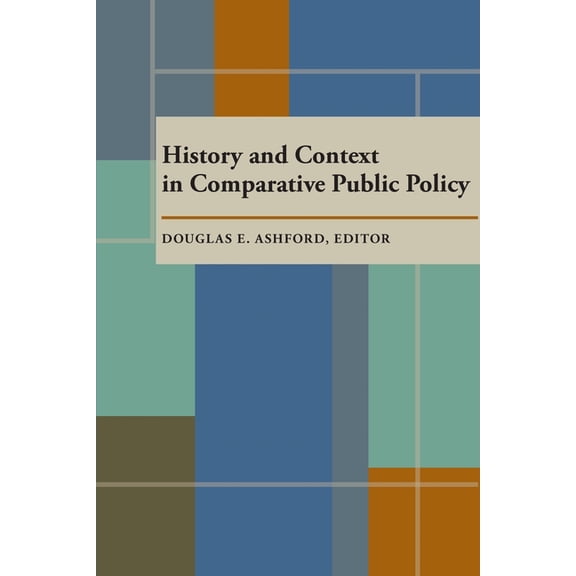 History and Context in Comparative Public Policy, (Paperback)