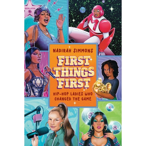 First Things First: Hip-Hop Ladies Who Changed the Game, (Hardcover)