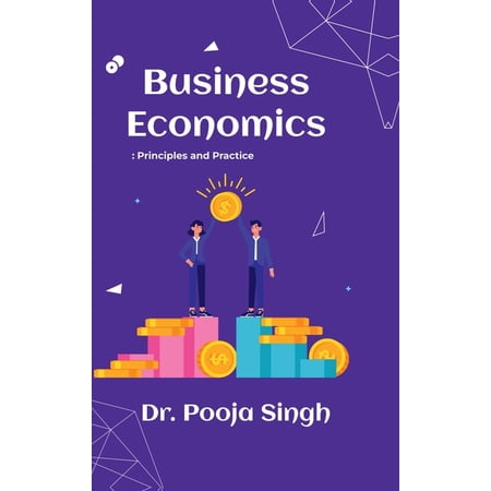 Business Economics: Principles and Practice, (Hardcover)