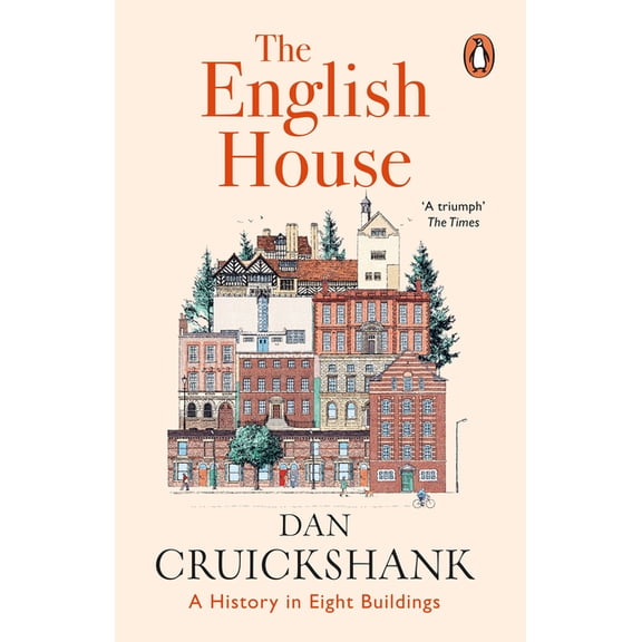 The English House: A History in Eight Buildings, (Paperback)