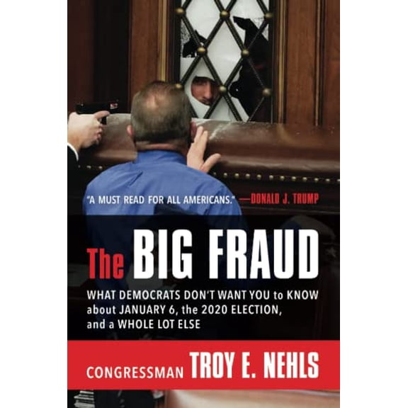 Pre-Owned The Big Fraud: What Democrats Don’t Want You to Know about January 6, the 2020 Election, and a Whole Lot Else Paperback