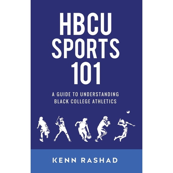 HBCU Sports 101: A Guide to Understanding Black College Athletics, (Paperback)