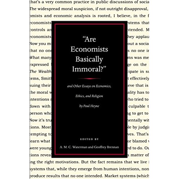« Les Économistes Sont-Ils Fondamentalement Immoraux? » et d'Autres Essais sur l'Économie, l'Éthique et la Religion par Paul Heyne