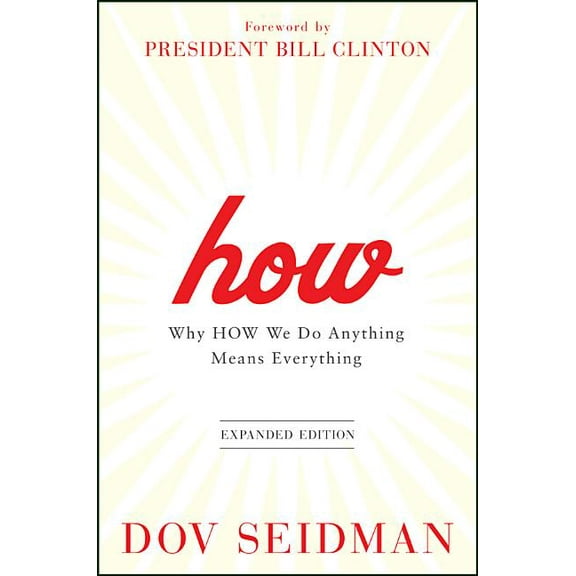 How: Why How We Do Anything Means Everything (Hardcover)