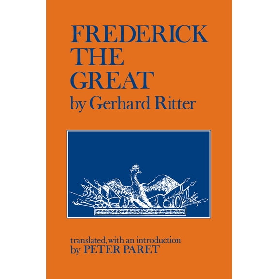 Pre-Owned Frederick the Great: A Historical Profile (Paperback) 0520027752 9780520027756