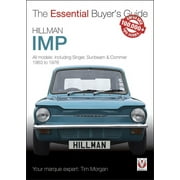 The Essential Buyer's Guide: Hillman Imp : All Models of the Hillman Imp, Sunbeam Stiletto, Singer Chamois, Hillman Husky & Commer Imp 1963 to 1976 (Paperback)