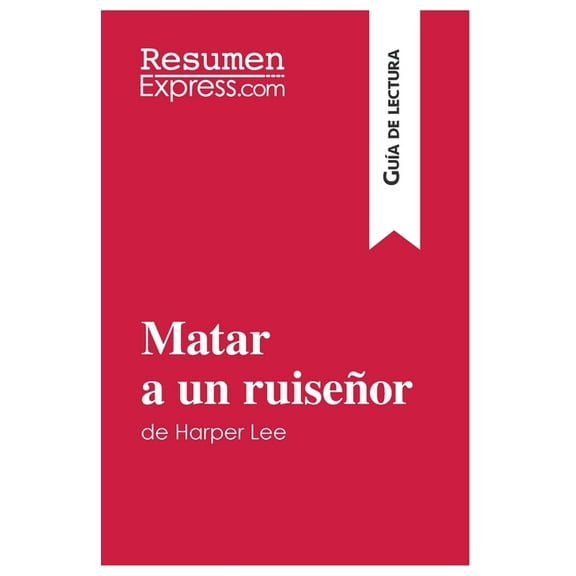 Matar a un ruiseñor de Harper Lee (Guía de lectura): Resumen y análisis completo, (Paperback)