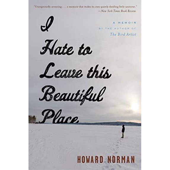 Pre-Owned I Hate to Leave This Beautiful Place (Paperback) 0544317165 9780544317161