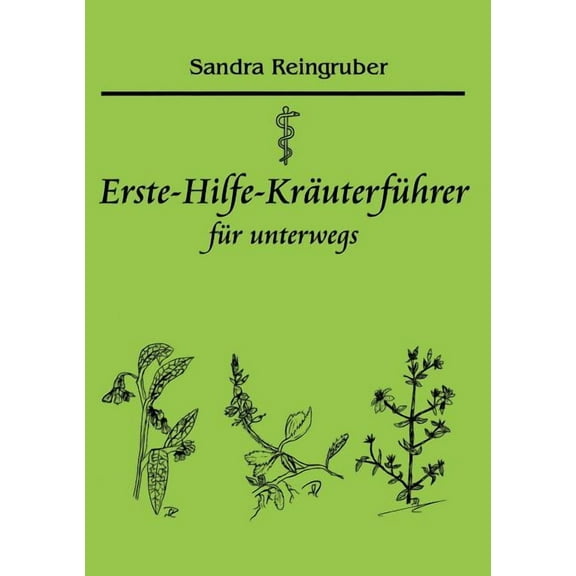 Erste-Hilfe-KrÃ¤uterfÃ¼hrer fÃ¼r unterwegs, (Paperback)