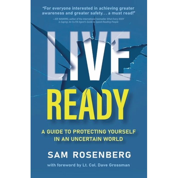 Live Ready: A Guide to Protecting Yourself In An Uncertain World, (Paperback)