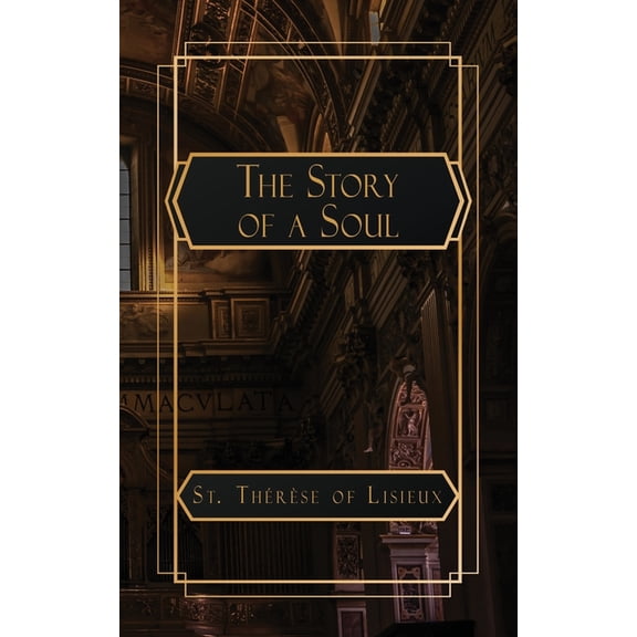 The Story of a Soul: The Autobiography of St. Thérèse of Lisieux, (Paperback)