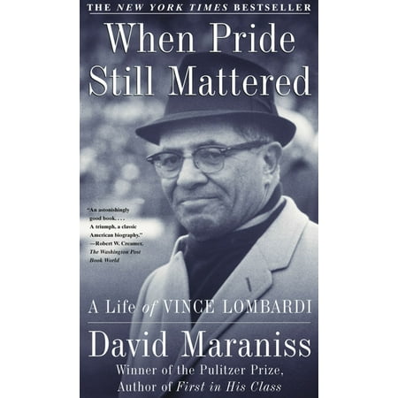 When Pride Still Mattered : A Life Of Vince