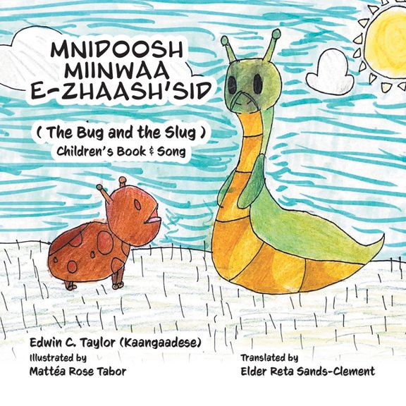 Mnidoosh miinwaa E-zhaash'sid: The Bug and the Slug, (Paperback)