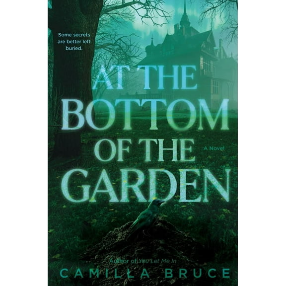 At the Bottom of the Garden: A Novel (Paperback)
