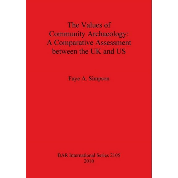 BAR International: The Values of Community Archaeology (Paperback)