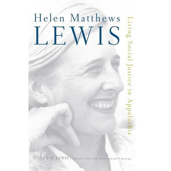 Helen Matthews Lewis: Living Social Justice in Appalachia, (Paperback)