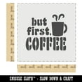 thumbnail image 2 of But First Coffee Steaming Mug DIY Cookie Wall Craft Stencil - 7.0 Inch, 2 of 5