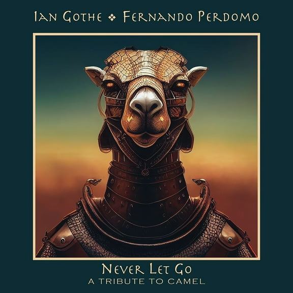 Gothe,Ian / Perdomo,Fernando - Never Let Go - a Tribute to Camel - Music & Performance - CD
