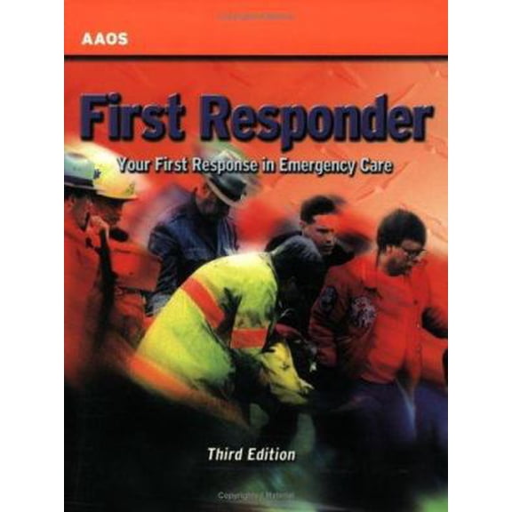 Pre-Owned First Responder: Your First Response in Emergency Care: . (Paperback) 0763734519 9780763734510