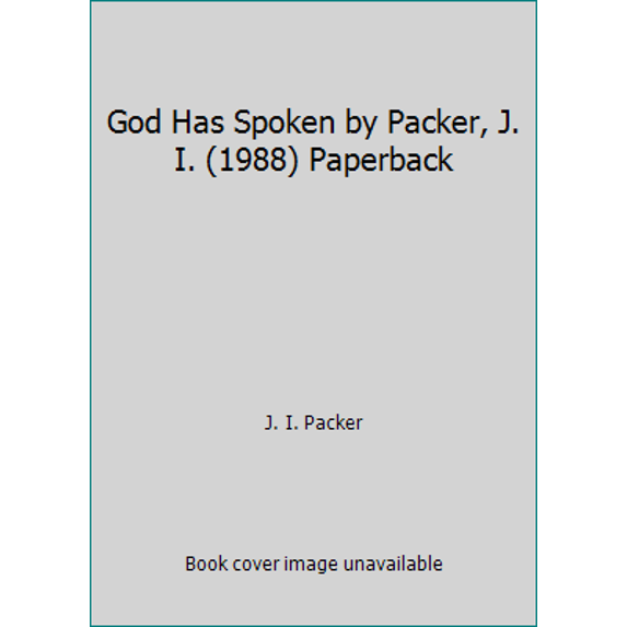 Pre-Owned God Has Spoken by Packer, J. I. (1988) Paperback (Paperback) 0801071070 9780801071072