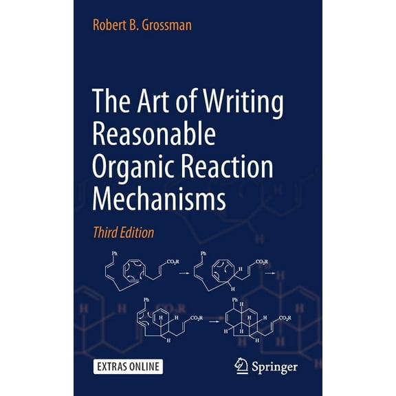 The Art of Writing Reasonable Organic Reaction Mechanisms, (Hardcover)
