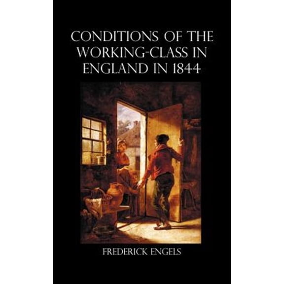 Pre-Owned The Condition of the Working-Class in England in 1844 (Hardcover)