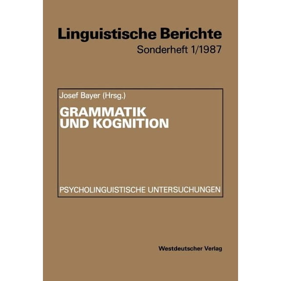 Linguistische Berichte Sonderhefte Grammatik Und Kognition: Psycholinguistische Untersuchungen, Book 1, (Paperback)