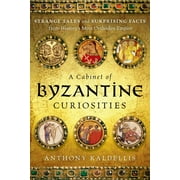A Cabinet of Byzantine Curiosities