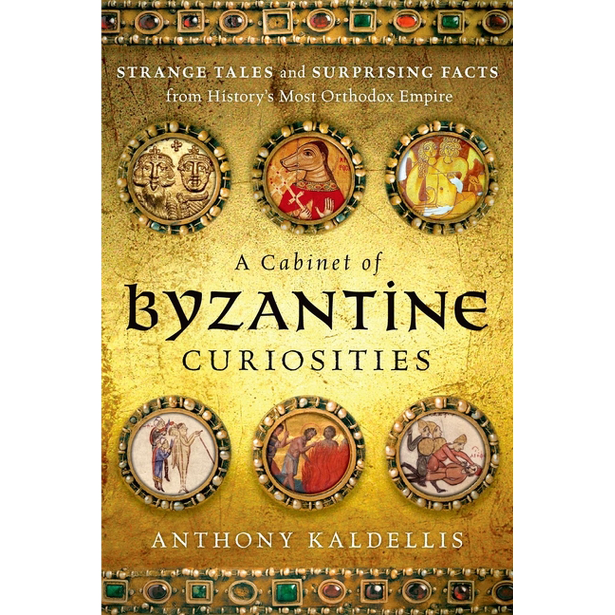 A Cabinet of Byzantine Curiosities