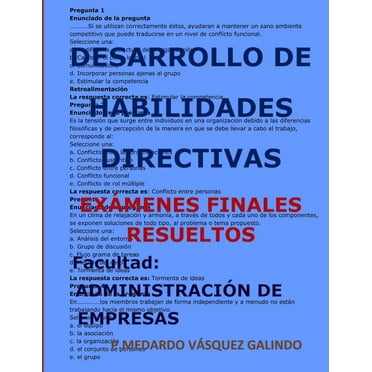 Desarrollo de Habilidades Directivas-Exámenes Finales Resueltos : Facultad: Administración de Empresas (Paperback)