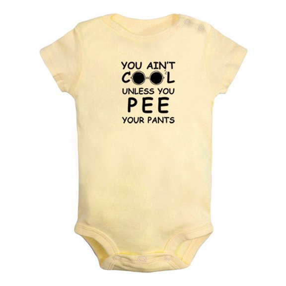 You Ain't Cool Unless You Pee Your Pants Funny Rompers For Babies, Newborn Baby Unisex Bodysuits, Infant Jumpsuits, Toddler 0-24 Months Kids One-Piece Oufits (Yellow, 0-6 Months)