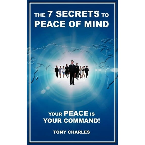 The 7 Secrets to Peace of Mind (Hardcover)