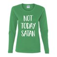 thumbnail image 2 of Wild Bobby, Quote Not Today Satan Funny Witty, Inspirational/Christian, Women Graphic Long Sleeve Tee, Kelly, Medium, 2 of 3