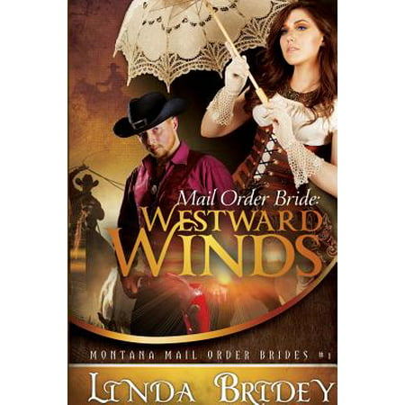 Mail Order Bride - Westward Winds (Montana Mail Order Brides : Volume 1): A Clean Historical Mail Order Bride Romance Novel