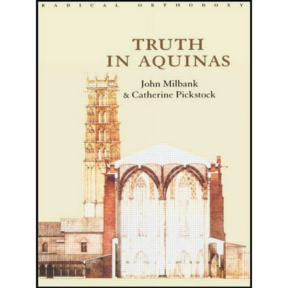 Routledge Radical Orthodoxy Truth in Aquinas, (Paperback)