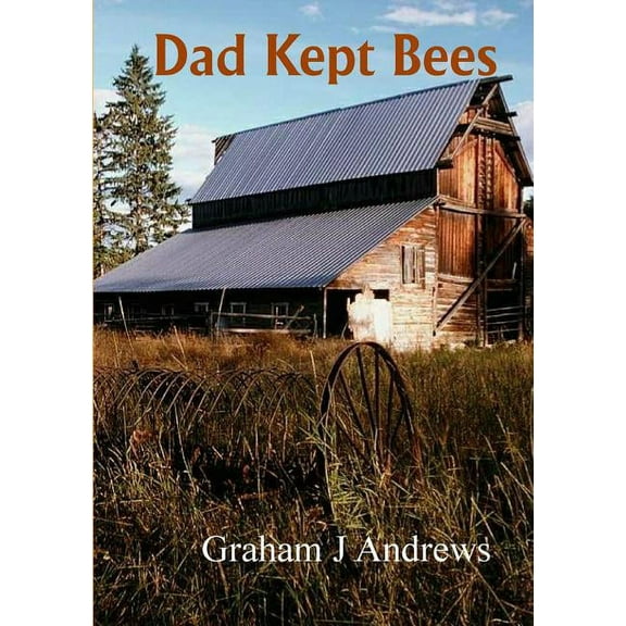 Dad Kept Bees, (Paperback)