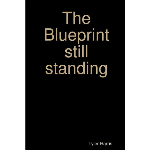 The Blueprint still standing, (Paperback)