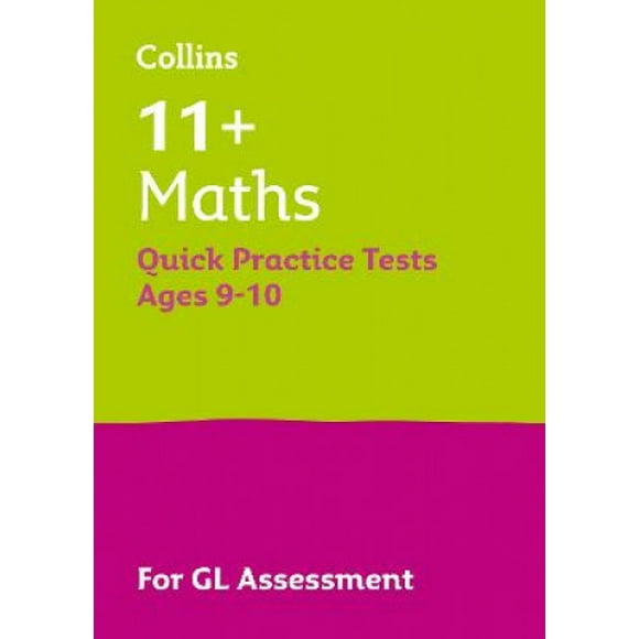 Collins 11+ Practice - 11+ Maths Quick Practice Tests Age 9-10 (Year 5): For the GL Assessment Tests (Collins 11+ Practice)